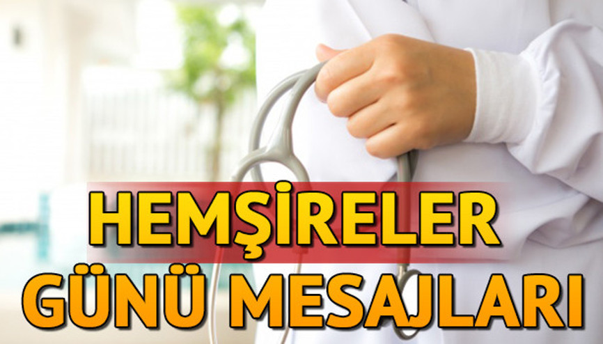 En güzel Hemşireler Günü mesajları | Hemşireler Günü tarihçesi