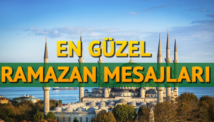 Ramazan mesajlarında en güzel ve anlamlı seçenekler | 2018 Ramazan mesajları
