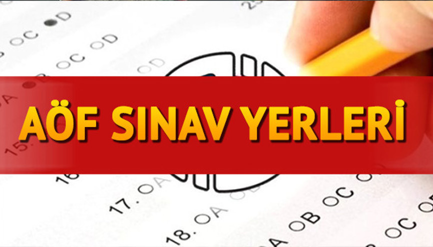 AÖF sınav yerleri açıklandı mı AÖF final sınavı ne zaman yapılacak AÖF sınav yerleri açıklandı mı AÖF final sınavı ne zaman yapılacak