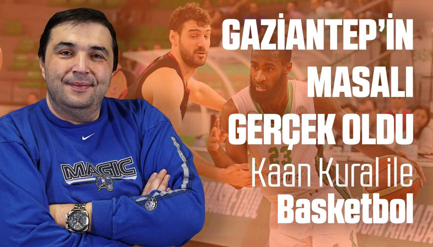 Kaan Kural yorumluyor... Gaziantepin masalı gerçek oldu