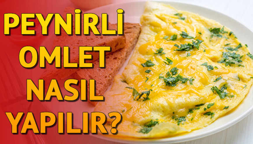 Peynirli omlet nasıl yapılır Pratik kahvaltılık omlet tarifi