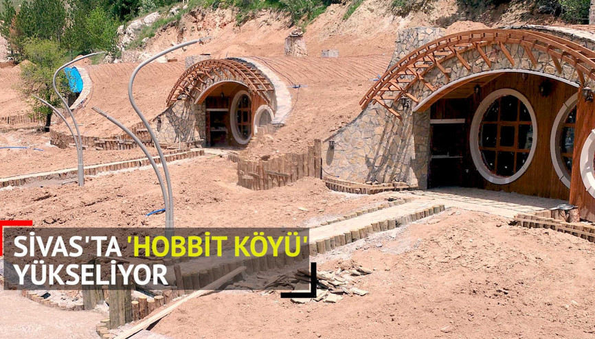 Sivasta Hobbit köyü yükseliyor