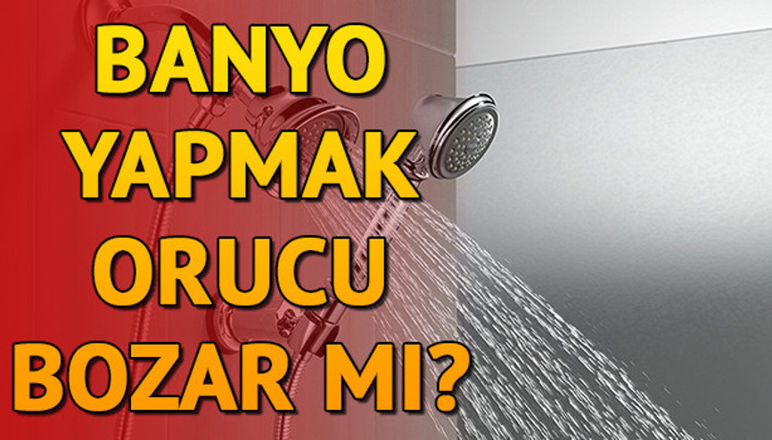 Banyo yapmak orucu bozar mı Oruçluyken duş alınır mı