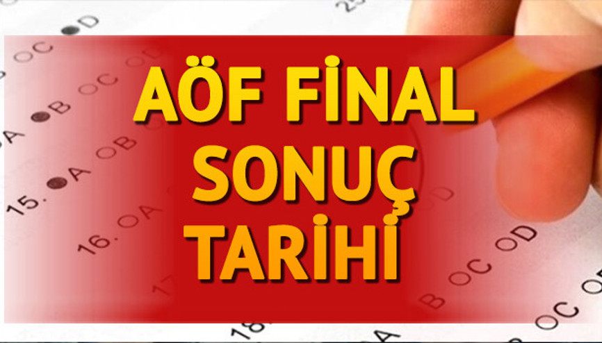 AÖF final sonuçları ne zaman açıklanacak AÖF üç ders sınavı ne zaman