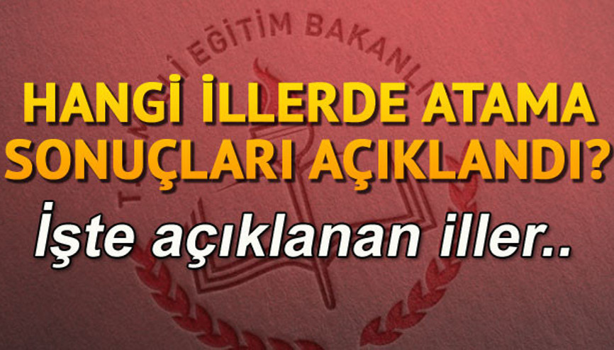 Son durum. İl içi atama sonuçlarında hangi iller açıklandı 2018 yer değiştirme ve tayin sonuçları