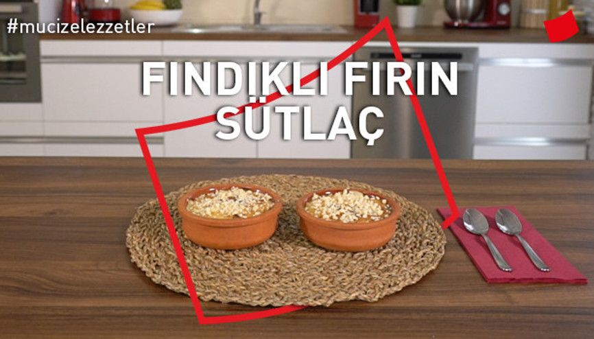 Fındıklı Fırın Sütlaç | Mucize Lezzetler