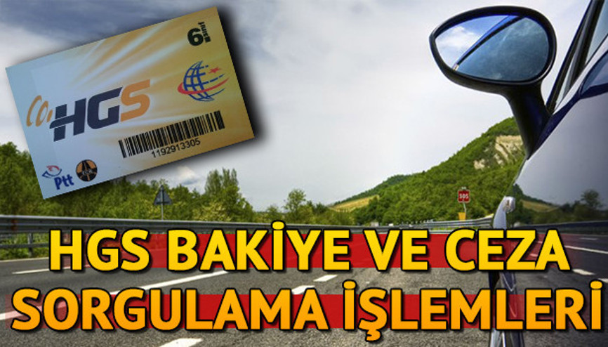 HGS bakiye sorgulama işlemi | HGS ceza sorgulama nasıl yapılır
