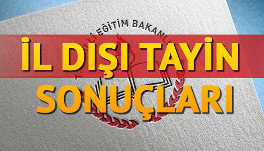 İl dışı tayin ve atama sonuçları açıklandı | Sonuç sorgulama ekranı