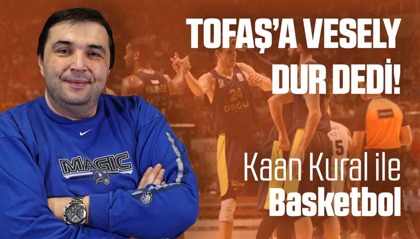 Kaan Kural yorumluyor... Tofaş’a Vesely dur dedi