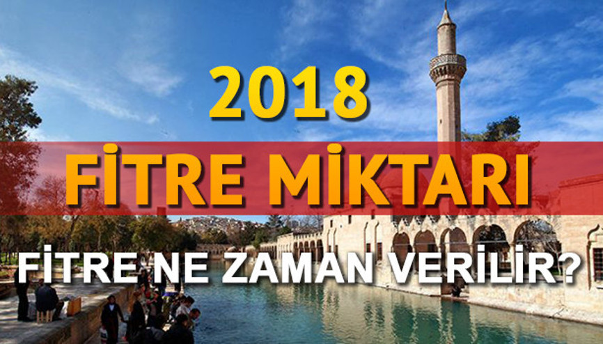 Fitre kimlere düşer 2018 fitre miktarı ne kadar