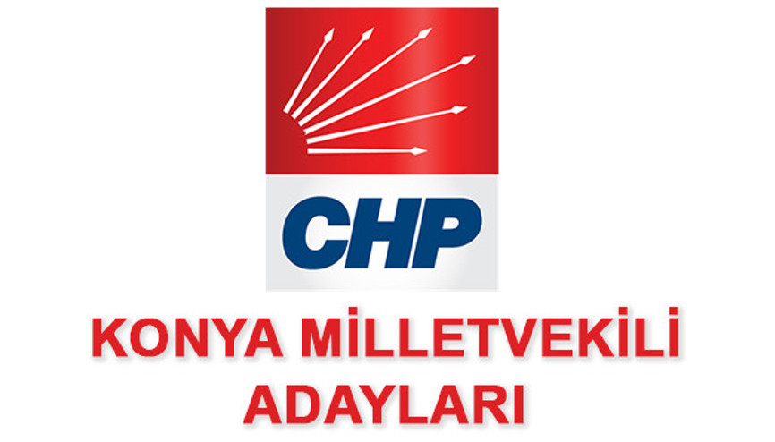 CHP Konya Milletvekili adayları 2018 CHP Konya adayları