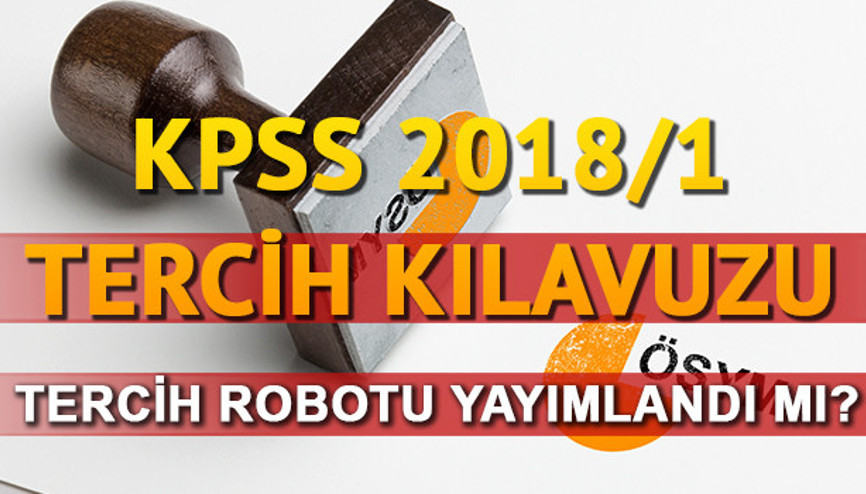 KPSS tercih başvurusu nasıl yapılır ÖSYM KPSS 2018/1 tercih kılavuzu yayımlandı
