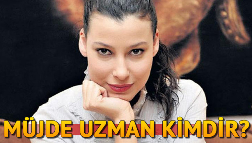 Müjde Uzman kimdir Müjde Uzman kaç yaşında ve nereli