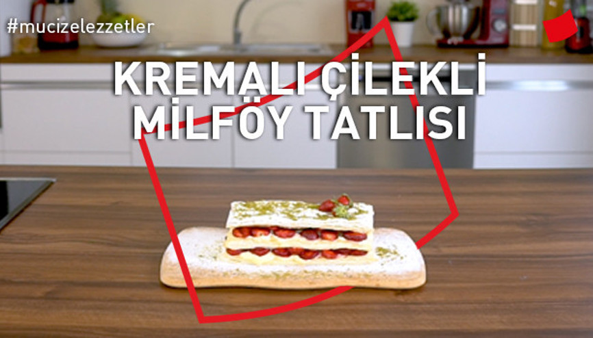 Kremalı Çilekli Milföy Tatlısı | Mucize Lezzetler