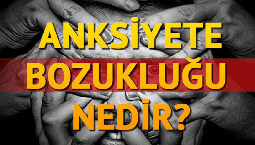 Anksiyete bozukluğu nedir Yaygın Anksiyete Bozukluğu belirtileri nelerdir Anksiyete bozukluğu nedir Yaygın Anksiyete Bozukluğu belirtileri nelerdir