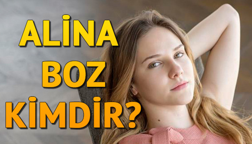 Alina Boz kimdir Kaç yaşında ve nereli Alina Boz kimdir Kaç yaşında ve nereli