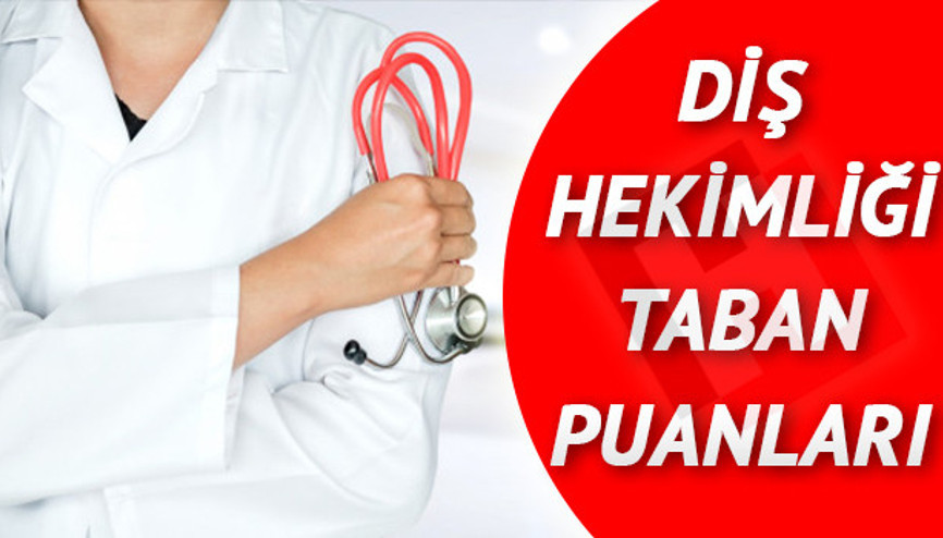 Diş Hekimliği taban puanları Özel ve devlet üniversitesi sıralama bilgileri
