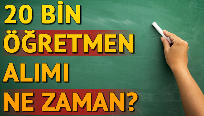 20 bin sözleşmeli öğretmen alımı ne zaman Sözleşmeli öğretmen alımı