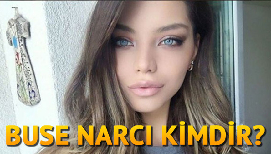 Buse Narcı kimdir kaç yaşında