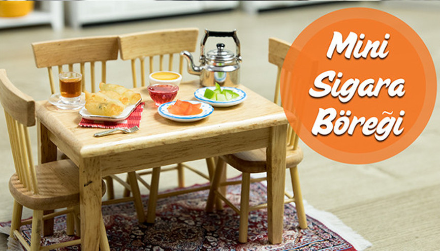 Mini Türk Mutfağı - Mini Sigara Böreği