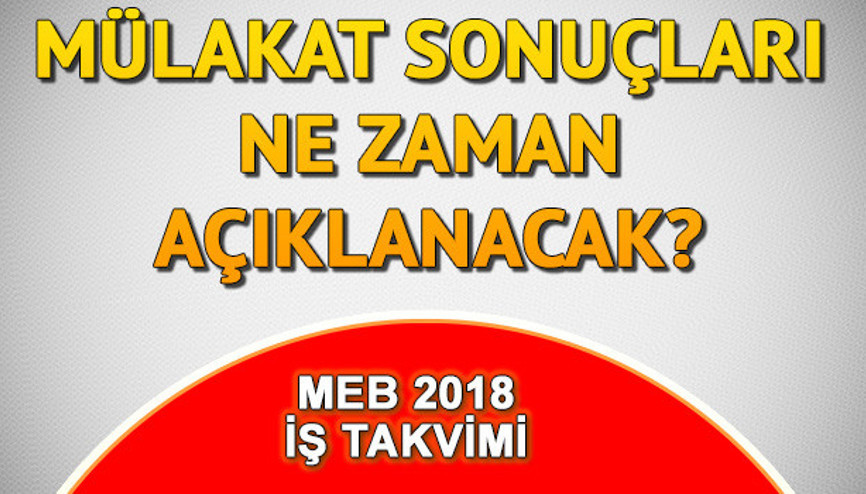 2018 ücretli öğretmenlik mülakat sonuçları MEB tarafından ne zaman açıklanacak İşte yayımlanan sonuç takvimi
