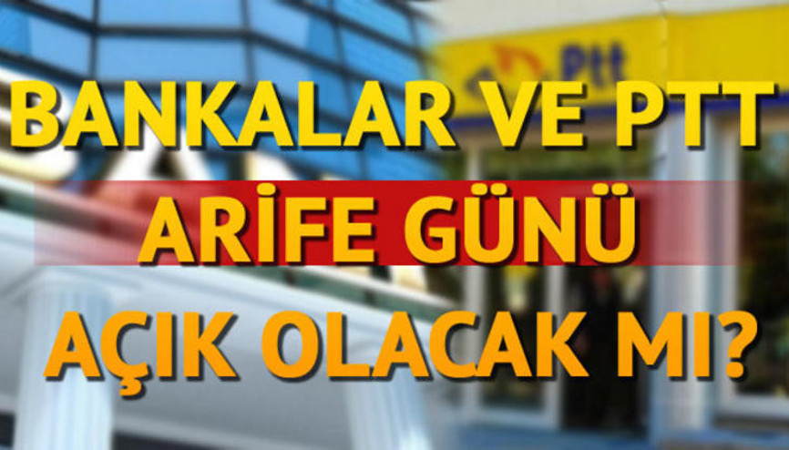 PTT ve bankalar bugün açık mı Bankalar bugün çalışıyor mu