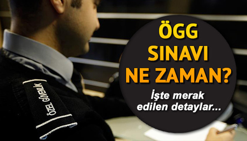 ÖGG sınavı ne zaman yapılacak 78. Özel Güvenlik Görevlisi sınavı ÖGG sınavı ne zaman yapılacak 78. Özel Güvenlik Görevlisi sınavı