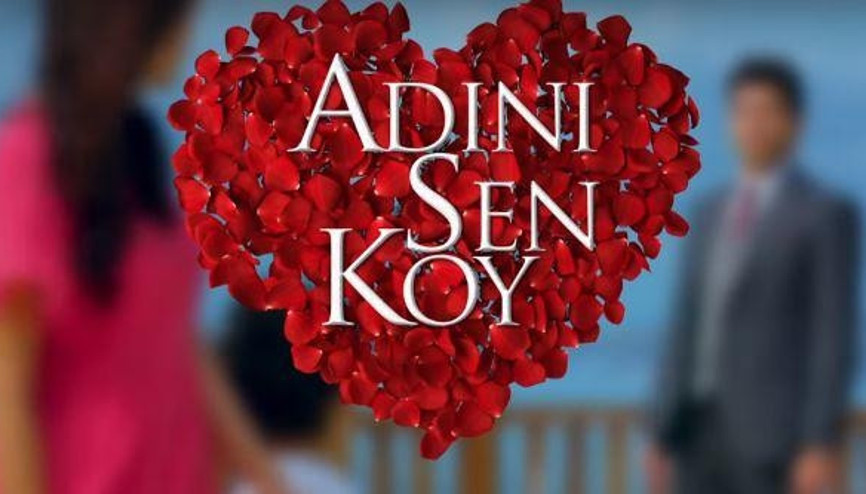 Adını Sen Koy dizisinin yeni sezonu ne zaman başlayacak