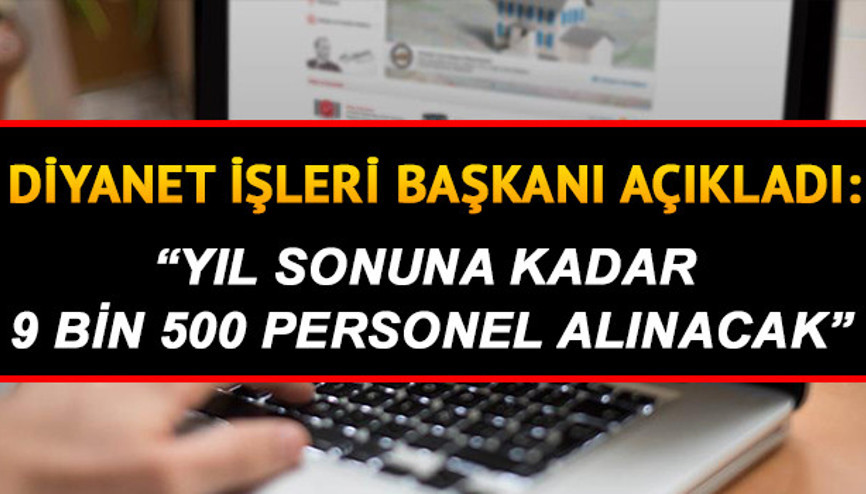 Diyanet İşleri Başkanlığı 9 bin 500 personel alımı yapacak | Diyanet personel alımı ne zaman başlayacak