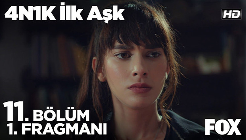 4N1K İlk Aşk 11. Bölüm Fragmanı