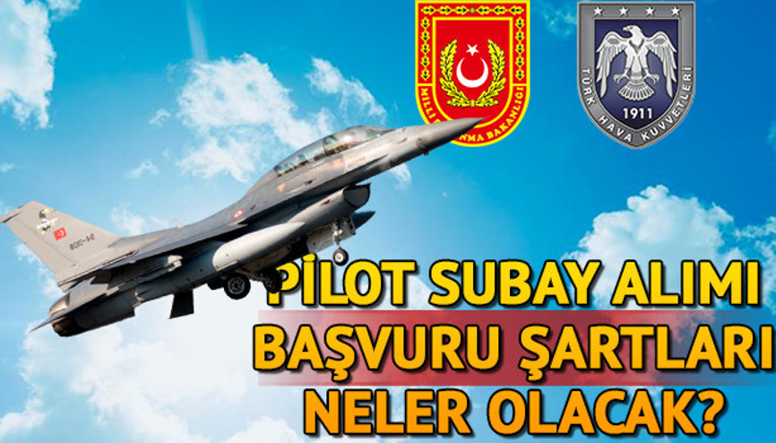 Hava Kuvvetleri Komutanlığı subay pilot alımı yapıyor