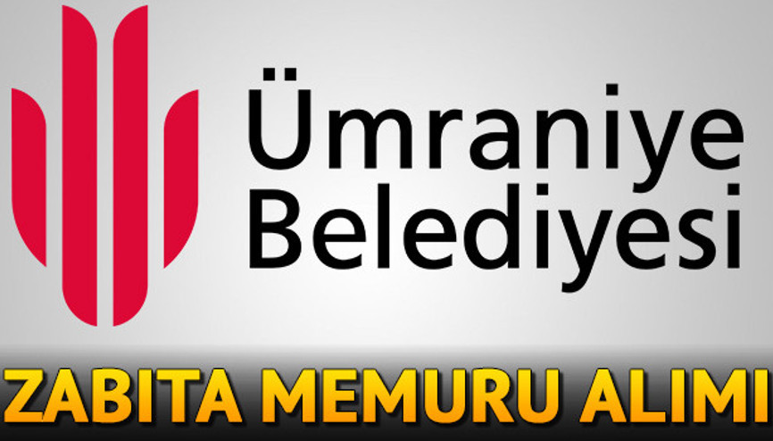 Ümraniye Belediyesi zabıta alımı yapıyor En az lise mezunu 110 zabıta alınacak Ümraniye Belediyesi zabıta alımı yapıyor En az lise mezunu 110 zabıta alınacak