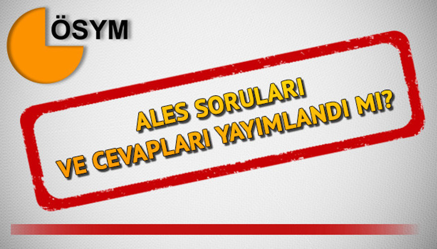ALES sonuçları ne zaman açıklanacak İşte 30 Eylül ALES soruları ve cevapları
