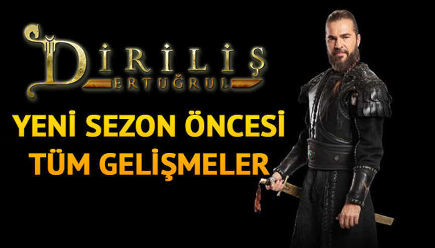 Diriliş Ertuğrul dizisinin yeni sezonu ne zaman başlayacak Diriliş Ertuğrul bu akşam yayınlanacak mı Diriliş Ertuğrul dizisinin yeni sezonu ne zaman başlayacak Diriliş Ertuğrul bu akşam yayınlanacak mı