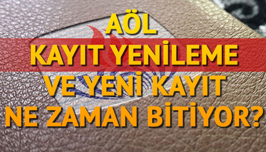 Açıköğretim (AÖL) lise kayıtları ne zaman bitiyor Açık lise sınav tarihleri