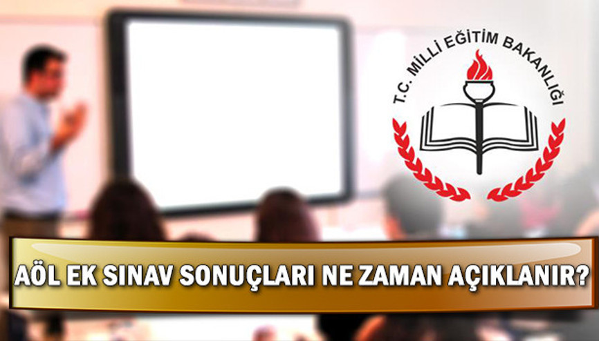 AÖL ek sınav sonuçları ne zaman hangi gün açıklanır İşte, MEB detayları AÖL ek sınav sonuçları ne zaman hangi gün açıklanır İşte, MEB detayları