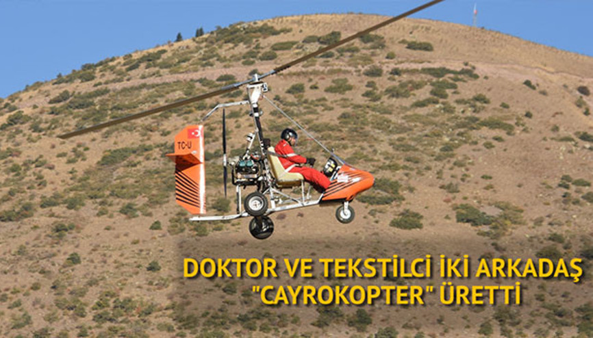 Doktor ve tekstilci iki arkadaş cayrokopter üretti