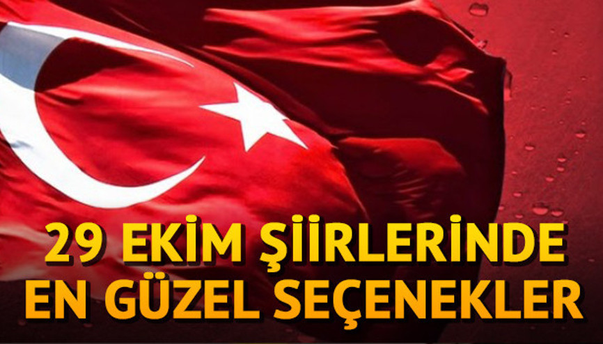 29 Ekim şiirleri 2018 | En güzel 29 Ekim Cumhuriyet Bayramı şiirleri...