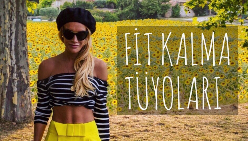 Bianca Somer ile fit kalma tüyoları