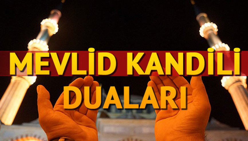 Mevlid Kandili duaları nelerdir İşte Mevlid Kandilinde okunacak dualar