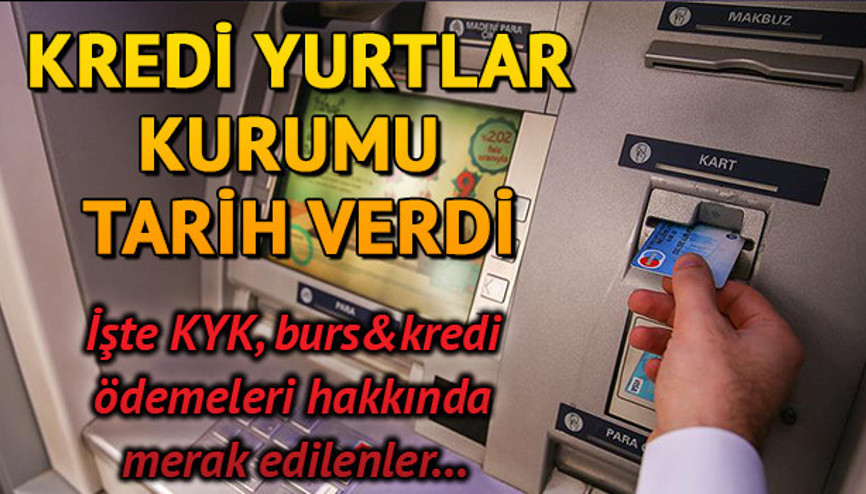 KYK bursları hesaplara ne zaman yatacak İşte KYK burs ve kredilerin ödeneceği tarih