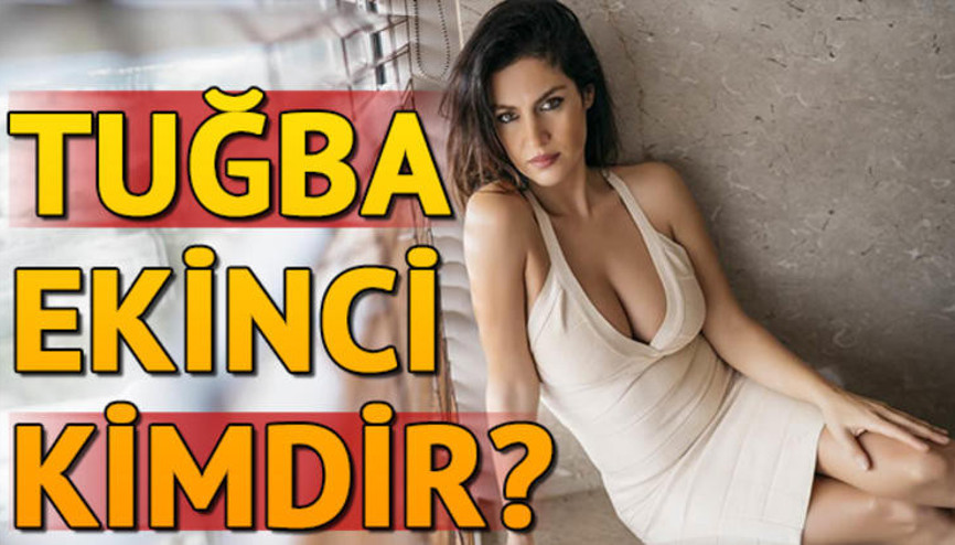 Tuğba Ekinci kimdir Tuğba Ekincinin biyografisi