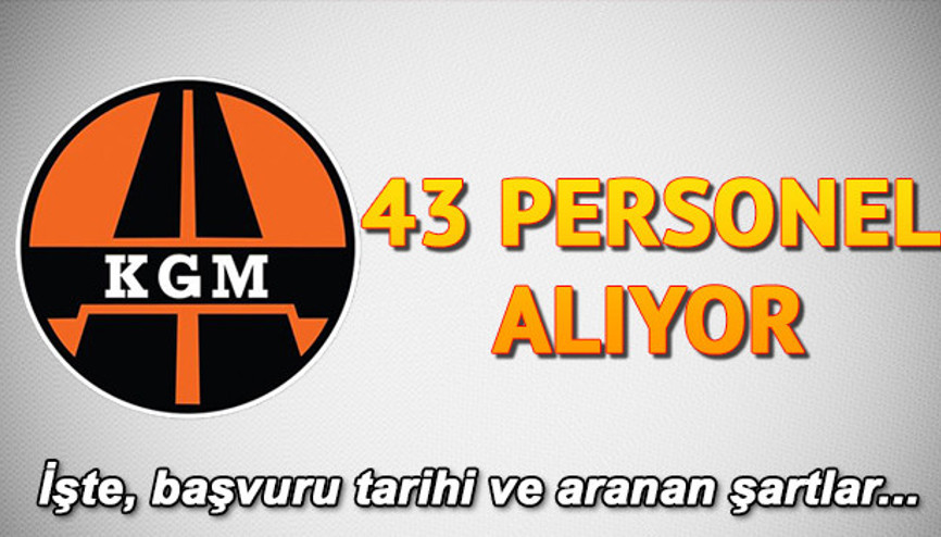 KGM personel alımı için süreç başlıyor