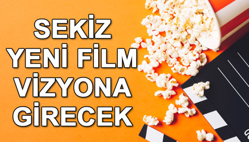 Sinemada bu hafta hangi filmler var Bu hafta 8 film vizyona girecek Sinemada bu hafta hangi filmler var Bu hafta 8 film vizyona girecek