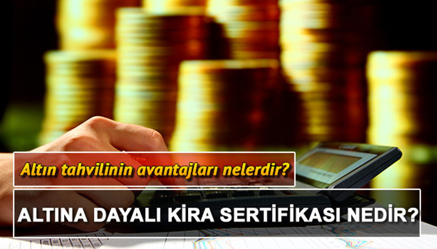 Altın tahvili nedir Altına dayalı kira sertifikası ne demek