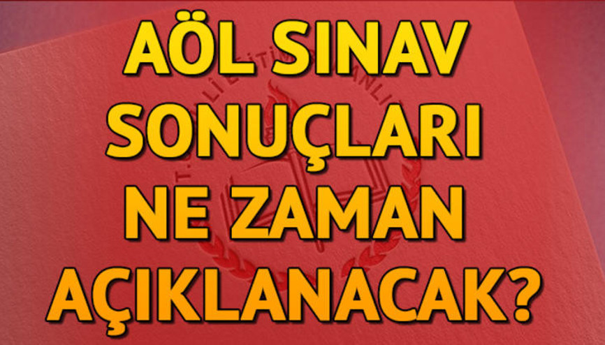AÖL sınav sonuçları ne zaman açıklanacak İşte AÖL soru ve cevapları AÖL sınav sonuçları ne zaman açıklanacak İşte AÖL soru ve cevapları