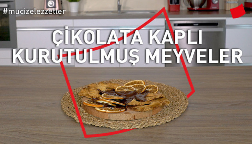 Çikolata Kaplı Kurutulmuş Meyveler | Mucize Lezzetler