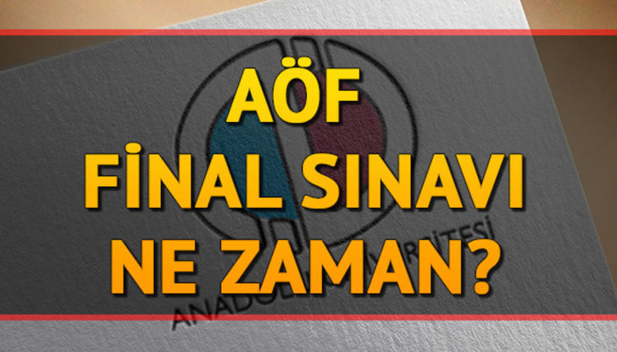 AÖF final sınavı ne zaman yapılacak İşte sınav tarihi AÖF final sınavı ne zaman yapılacak İşte sınav tarihi