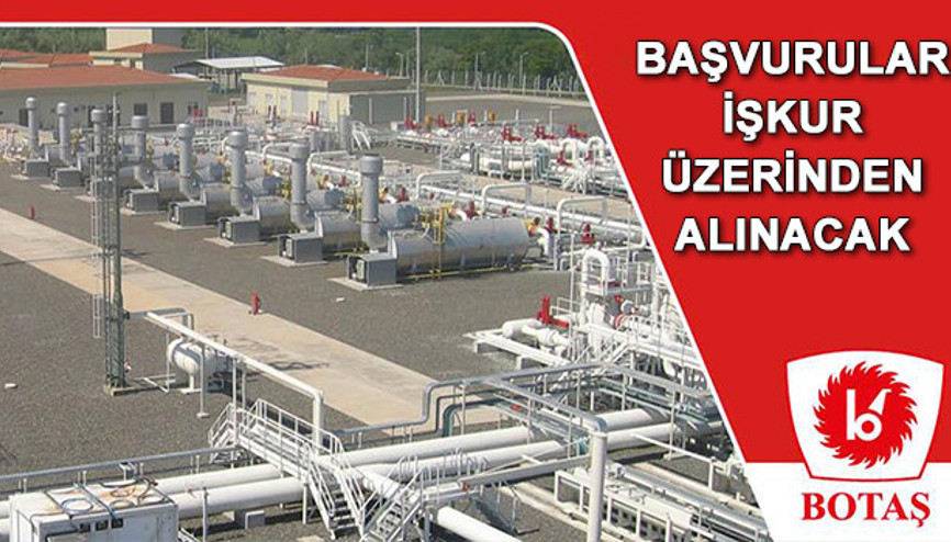 BOTAŞ 186 personel alacak | Başvuru şartları belli oldu mu