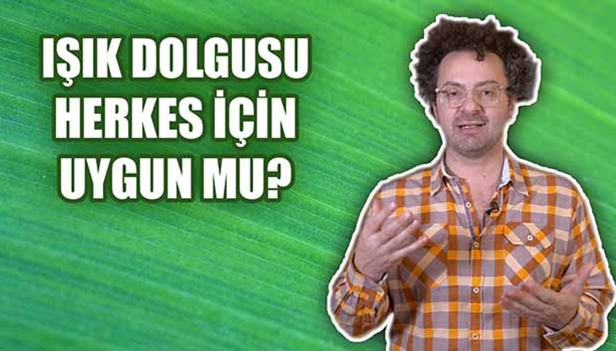 Işık dolgusu herkes için uygun mu